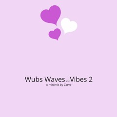 Wubs Waves and Vibes V2A2 (minimix)