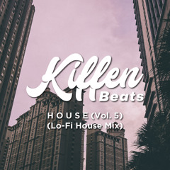 HOUSE Vol. 5 (Lo-Fi House Mix) | Kiffen Beats