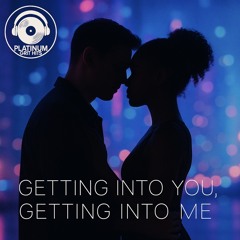 Getting Into You, Getting Into Me