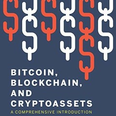 [Free] EBOOK ✏️ Bitcoin, Blockchain, and Cryptoassets: A Comprehensive Introduction b