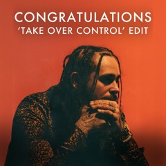 Post Malone - Congratulations (DJZ 'Take Over Control' Edit)