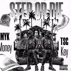 MYK Money X TSG Key -Step Or Die (official REMIX)