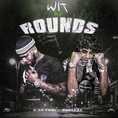 Wit My Rounds (feat. OhGeesy)