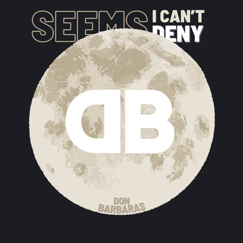 Seems I Can't Deny