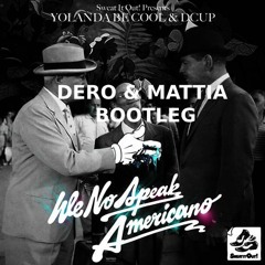 Stream Yolanda Be Cool & DCUP - We speak no americano (DERO & Mattia 2021  Bootleg) *DJ CITY EXCLUSIVE* by DERO | Listen online for free on SoundCloud