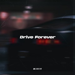 M3rih - Drive Forever