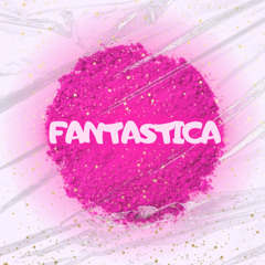 FANTASTICA