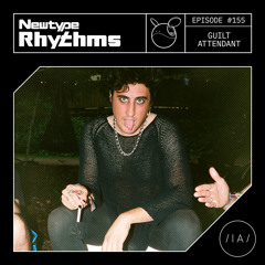 Newtype Rhythms #155 - Special Guest: Guilt Attendant