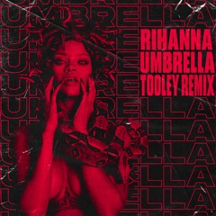 Rihanna - Umbrella (Tooley Remix)