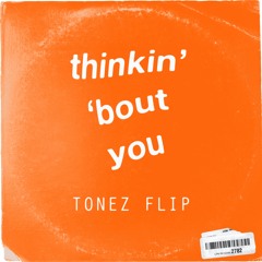 Thinkin Bout You - Frank Ocean (TONEZ Flip)