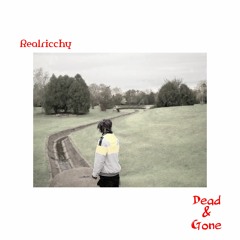 Realricchy - Dead & Gone