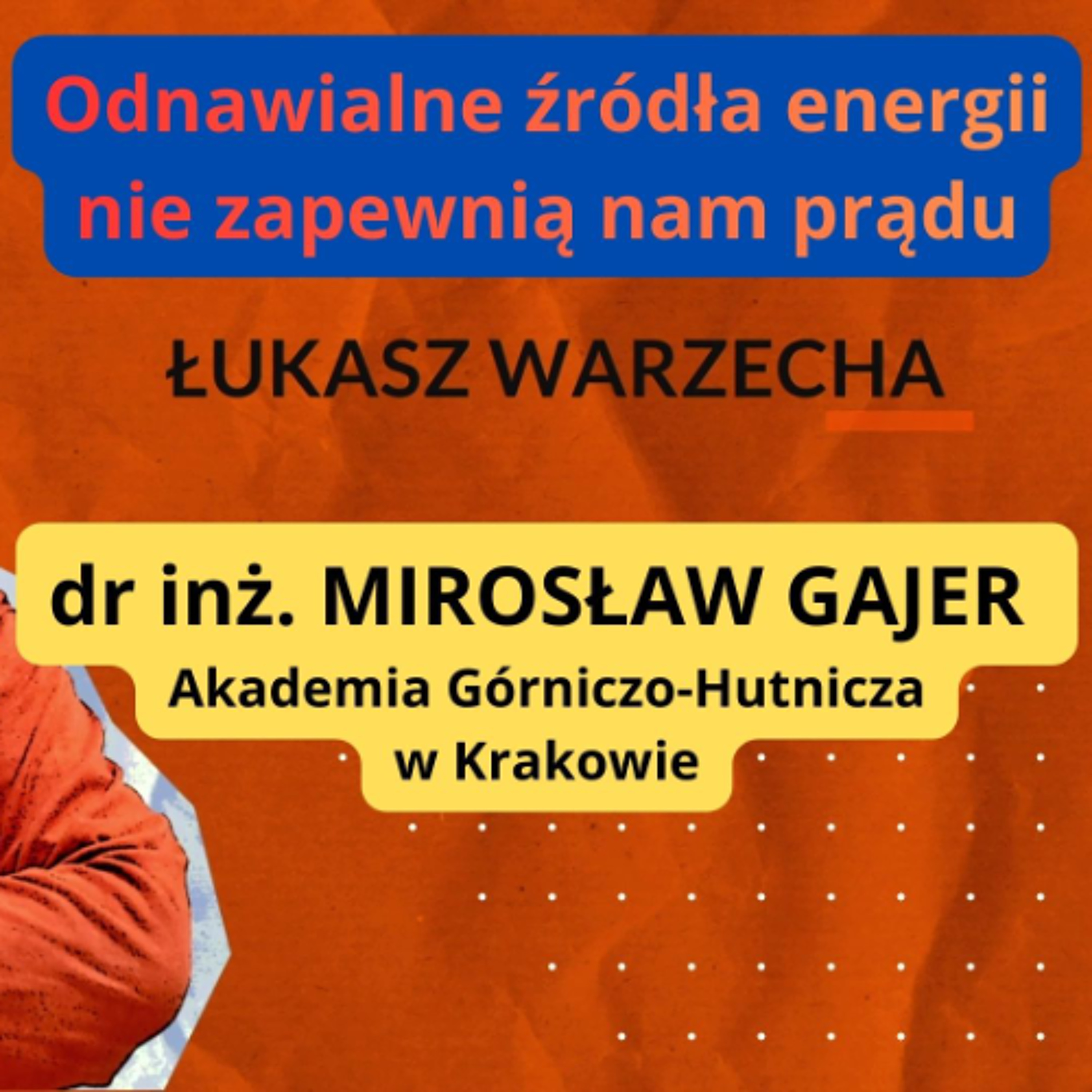 Odnawialne źródła nie zapewnią nam prądu. Dr inż. Mirosław Gajer w "Rozmowie Niekontrolowanej" episode artwork