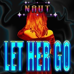 Let Her Go - NauT ft Lê Tự Hào