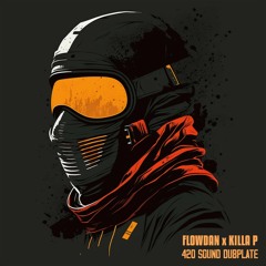 Flowdan x Killa P (420 Sound Dubplate)