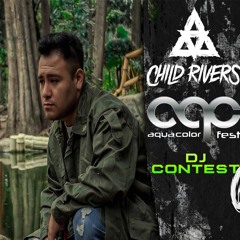 CHILD RIVERS - AQUA COLOR FEST 2022 (DJ CONTEST)