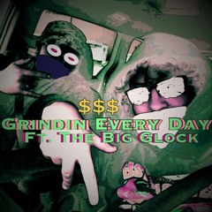 Grindin Every Day Ft. The Big Glock