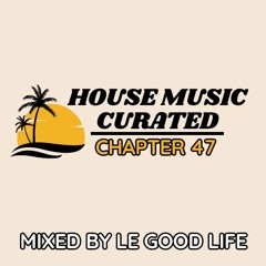 Melodic & Tribal Afro House Mix, House Music Curated - Chapter 47