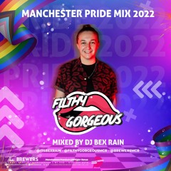 Filthy Gorgeous Pride Mix 2022 // Mixed by DJ Bex Rain