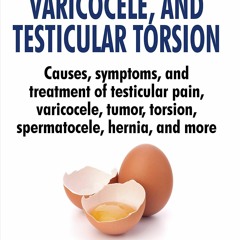 PDF Testicular Cancer, Varicocele, and Testicular Torsion.: Causes, symptoms, and treatment of t