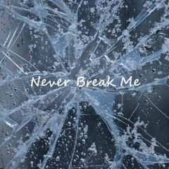 XOXO - Never Break Me