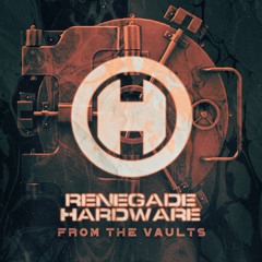 Renegade Hardware - From The Vaults: Teaser