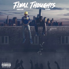 Final Thoughts ft LOUGOTCASH