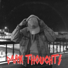 Dark Thoughts W/CycldJ