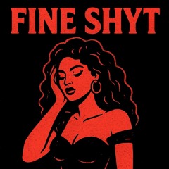 FINE SHYT prod wow