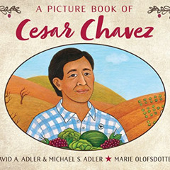 FREE PDF ✅ A Picture Book of Cesar Chavez (Picture Book Biography) by  David A. Adler