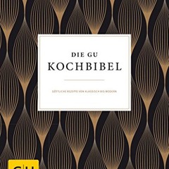 Die GU-Kochbibel: Göttliche Rezepte von klassisch bis modern (GU Grundkochbücher) Ebook