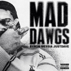 Byron Messia feat. SIGHOST & JustDave - Mad Dawgs (REMIX)