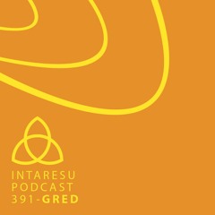 Intaresu Podcast 391 - GRED