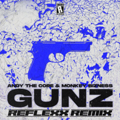 Andy The Core GUNZ REFLEXX Remix