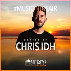 #MUSICINTHEAIR [300-57] w/ CHRIS IDH