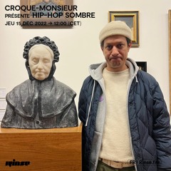 Croque-monsieur présente Hip-Hop sombre - 15 Décembre 2022