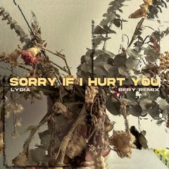 LYDIA-SORRY IF I HURT YOU (BERY REMIX)