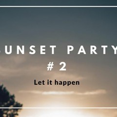 Dub Set - Sunset Party #2 - Let It Happen