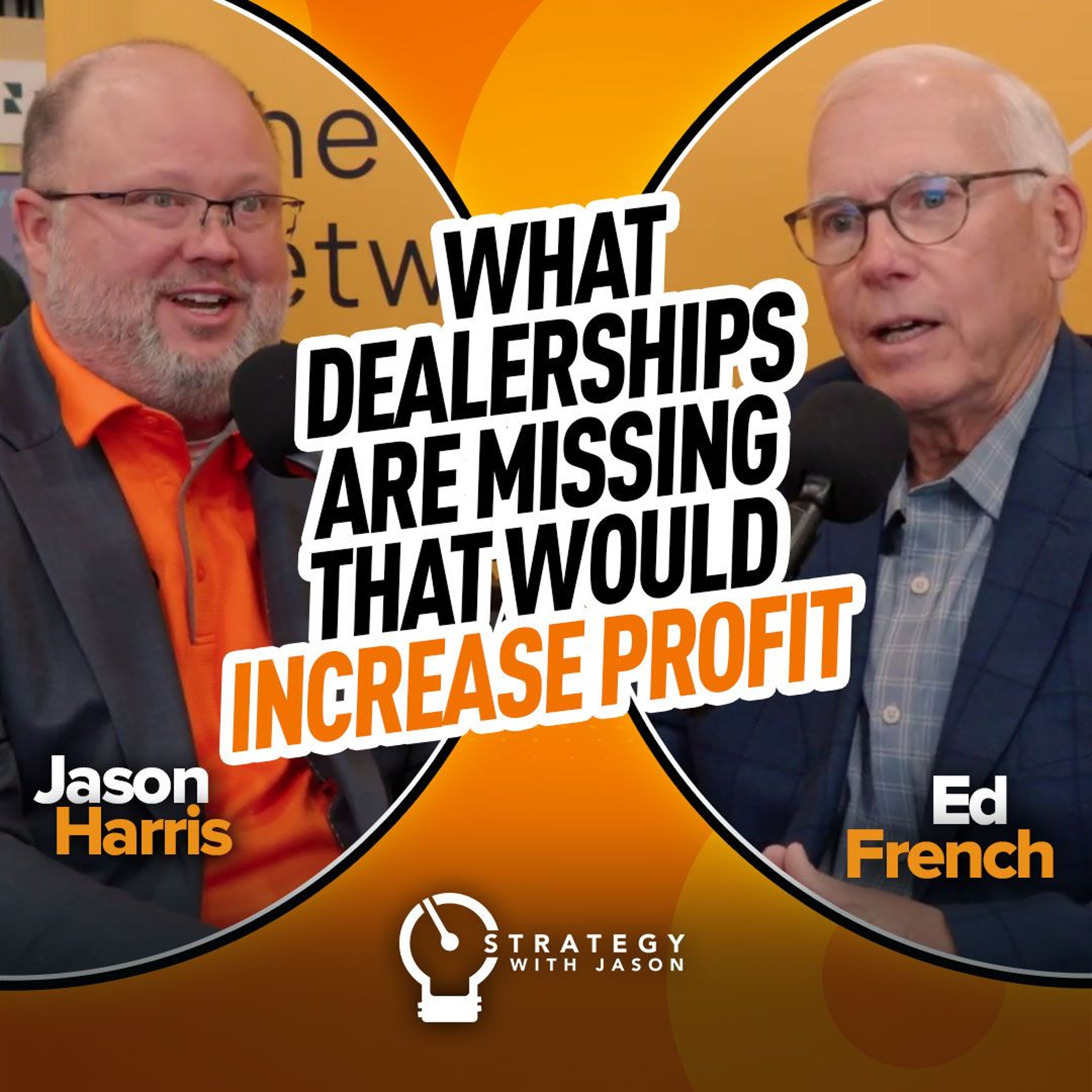 What Dealerships are Missing that Would Increase Profit | ft. Ed French episode artwork