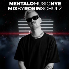 Mentalo Music NYE Mix by Robin Schulz