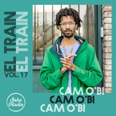 El Train Radio Episode 017 W/ Cam O'bi