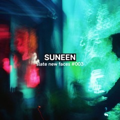 SUNEEN | SLATE NEW FACES #003