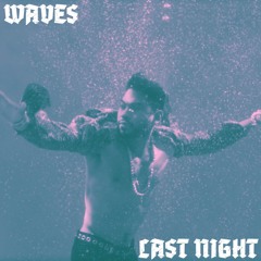waves - Miguel, Tame Impala (LAST NIGHT REMIX) FREE DOWNLOAD