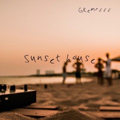 Gkempfff- Sunset House