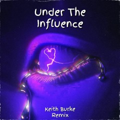 Chris Brown - Under The Influence (Keith Burke Remix)