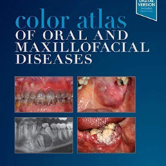 [Free] EBOOK 🖍️ Color Atlas of Oral and Maxillofacial Diseases by  Brad W. Neville D