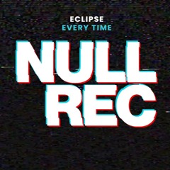 ECLIPSE - EVERY TIME