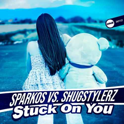 Sparkos & Shugstylerz - Stuck On You (sc)