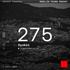 MTP 275 - Medellin Techno Podcast Episodio 275 - Oyokai