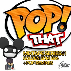 POP THAT MIXTAPE SERIES W/ MAUI DJ JOE CORTEZ - EDM + POP