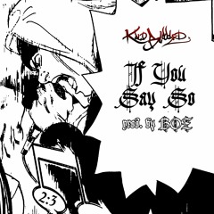 If You Say So (prod. by BOZ)